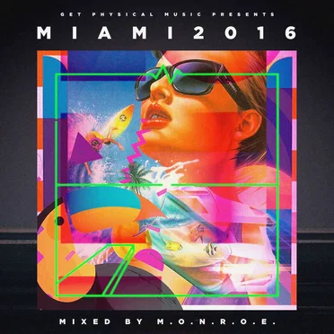 Get Physical Music Presents: Miami 2016 - Mixed & Compiled by m.O.N.R.O.E. by m.O.N.R.O.E. - album cover