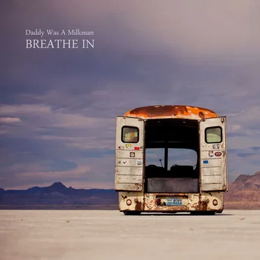 Breathe In by Daddy Was a Milkman - album cover