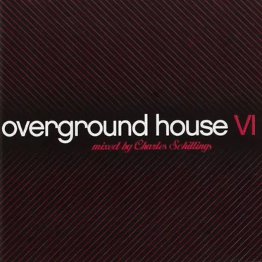 Overground House VI by Charles Schillings - album cover