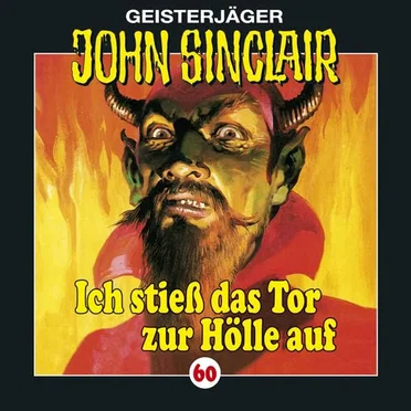 Geisterjäger John Sinclair Folge 060: Ich stieß das Tor zur Hölle auf (1/3)