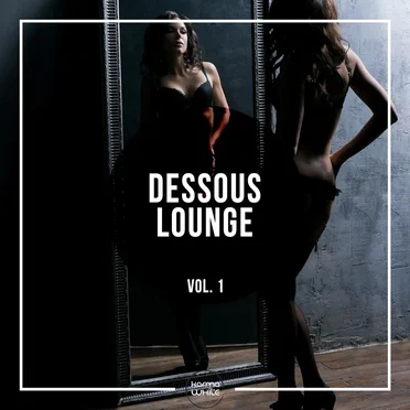 Dessous Lounge, Vol. 1 by Various Artists - album cover