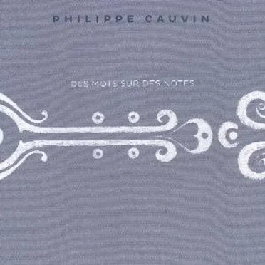 Des mots sur des notes by Philippe Cauvin - album cover