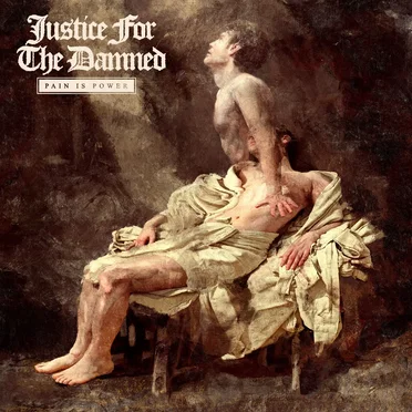 Pain Is Power by Justice for the Damned - album cover