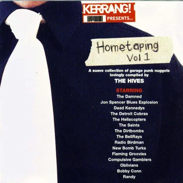 Kerrang! Hometaping, Volume 1: A Suave Collection of Garage Punk Nuggets Lovingly Compiled by The Hives by Various Artists - album cover