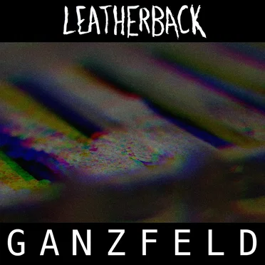 Ganzfeld by Leatherback - album cover