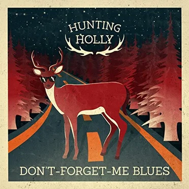 Don't-Forget-Me Blues by Hunting Holly - album cover