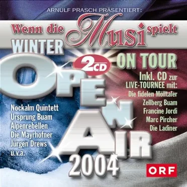 Wenn die Musi spielt: Winter Open Air & On Tour 2004 by Various Artists - album cover