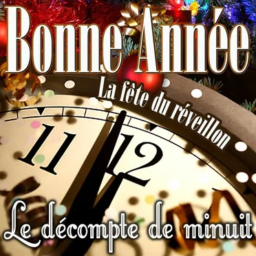 Bonne année : La fête du réveillon (Le décompte de minuit) by Various Artists - album cover