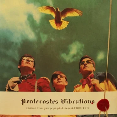 Pentecostés Vibrations: Spanish Xian Garage Psych & Beyond 1969-1979 by Various Artists - album cover