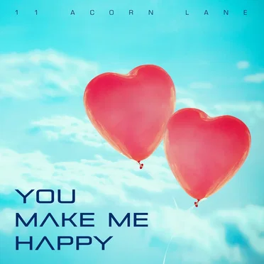 You Make Me Happy by 11 Acorn Lane - album cover