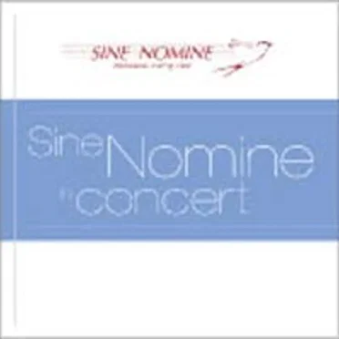 Sine Nomine in Concert by Sine Nomine International Touring Choir - album cover