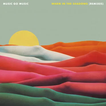 Warm In The Shadows (Remixes) by Music Go Music - album cover