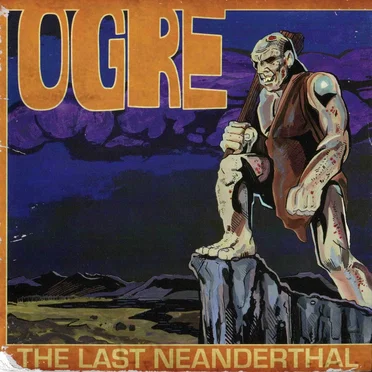 The Last Neanderthal by Ogre - album cover