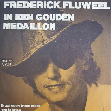 In een gouden medaillon / Ik zal geen traan meer om je laten by Frederick Fluweel - album cover