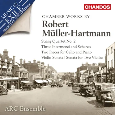 Chamber Works by Robert Müller-Hartmann