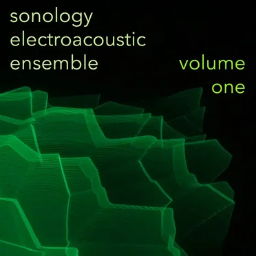 Sonology Electroacoustic Ensemble, Volume One