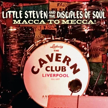 Macca to Mecca! by Little Steven and the Disciples of Soul - album cover