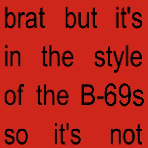brat but it's in the style of the B-69s so it's not