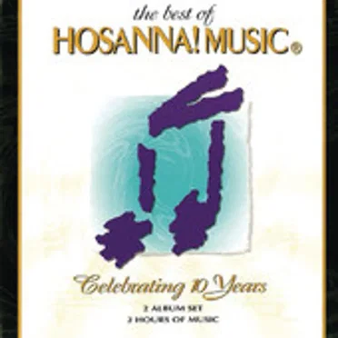 The Best of Hosanna! Music: Celebrating 10 Years