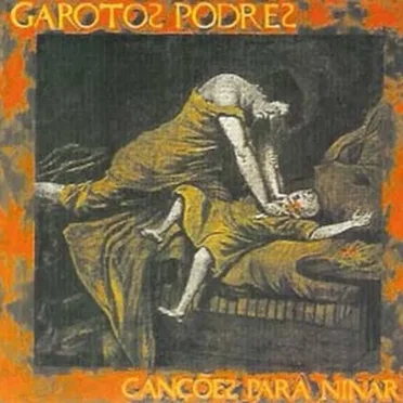 Cancões Para Ninar by Garotos Podres - album cover