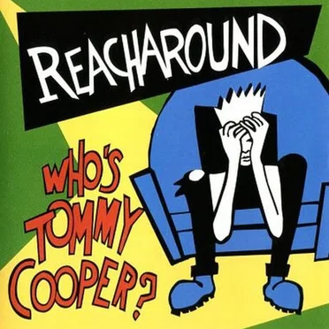 Who’s Tommy Cooper? by Reacharound - album cover