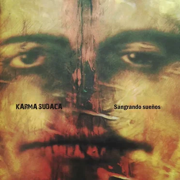 Sangrando sueños by Karma Sudaca - album cover