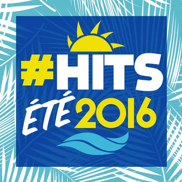 #Hits été 2016 by Various Artists - album cover