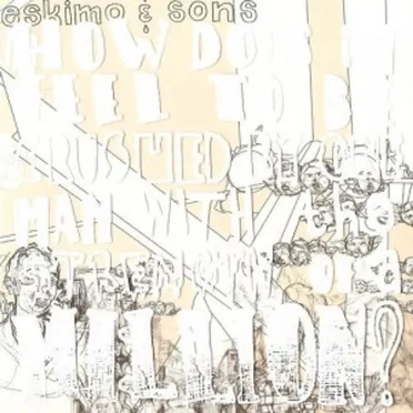 How Does It Feel to Be Crushed by One Man With the Strength of a Million? by Eskimo & Sons - album cover