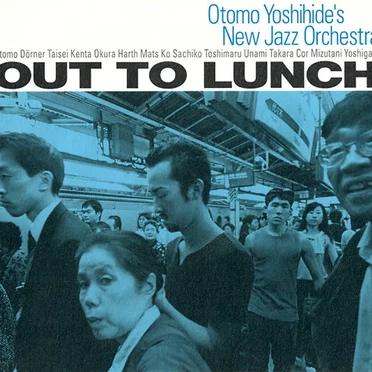 'Out to Lunch' by Otomo Yoshihide’s New Jazz Orchestra - album cover