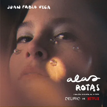 Alas rotas (canción original de la serie "Delirio" de Netflix)