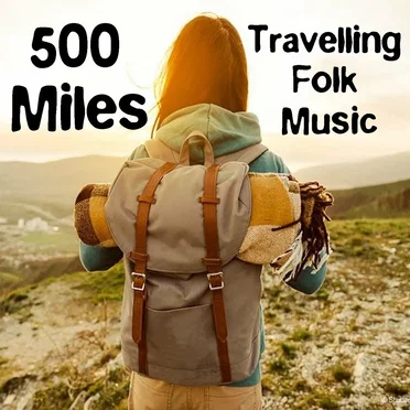 500 Miles Travelling Folk Music by Various Artists - album cover