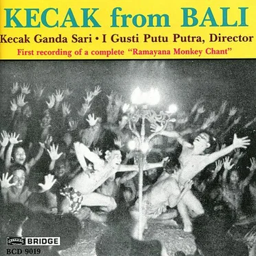 Kecak: A Balinese Music Drama by Kecak Ganda Sari - album cover