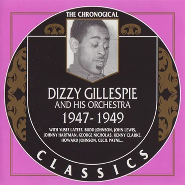 The Chronological Classics: Dizzy Gillespie and His Orchestra 1947-1949