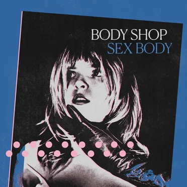 Sex Body by Body Shop - album cover