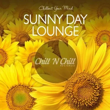 Sunny Day Lounge: Chillout Your Mind by Various Artists - album cover