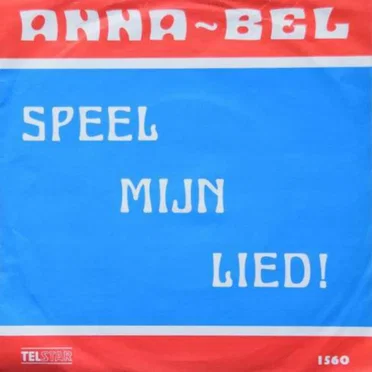 Speel mijn lied! / Ik weet dat ik van jou niet dromen kan by Anna-Bel - album cover