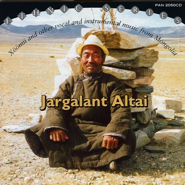 Jargalant Altai: Xöömii and Other Vocal and Instrumental Music From Mongolia by Various Artists - album cover