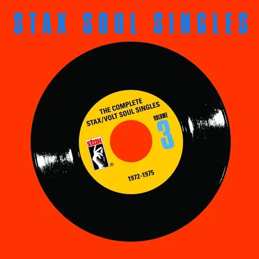 The Complete Stax-Volt Soul Singles, Volume 3: 1972-1975 by Various Artists - album cover