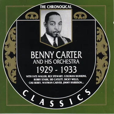 The Chronological Classics: Benny Carter and His Orchestra 1929-1933