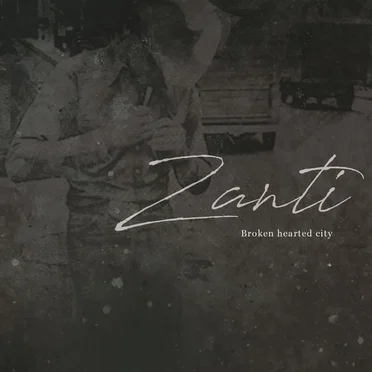 Broken Hearted City by ZANTI - album cover