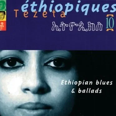 Éthiopiques 10: Tezeta: Ethiopian Blues & Ballads by Various Artists - album cover