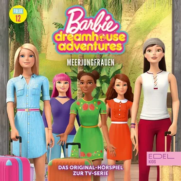 Barbie Dreamhouse Adventures: Folge 12: Meerjungfrauen - Das Original Hörspiel zur TV-Serie by Barbie - album cover