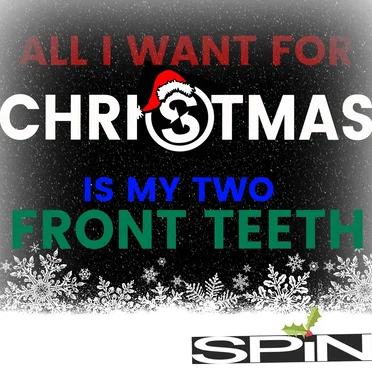 All I Want for Christmas Is My Two Front Teeth