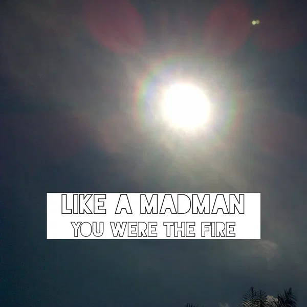 You Were The Fire