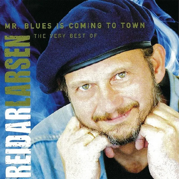 Mr. Blues Is Coming to Town (The Very Best of Reidar Larsen)