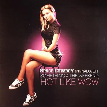 Something 4 The Weekend / Hot Like Wow