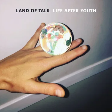 Life After Youth by Land of Talk - album cover
