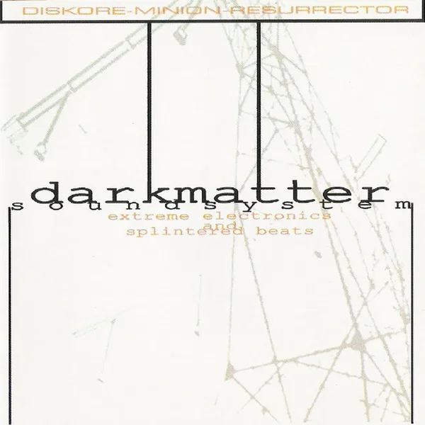Darkmatter Soundsystem: Extreme Electronics and Splintered Beats