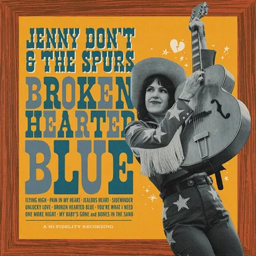 Broken Hearted Blue by Jenny Don’t and the Spurs - album cover