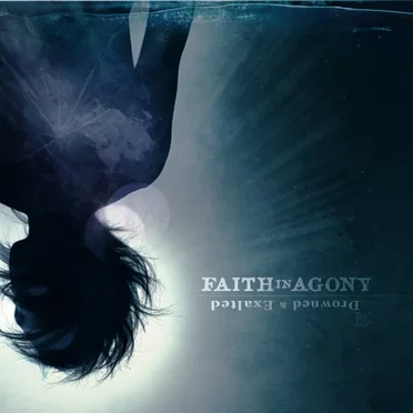 Drowned & Exalted by Faith In Agony - album cover